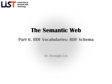 The Semantic Web Part 6. RDF Vocabularies: RDF Schema