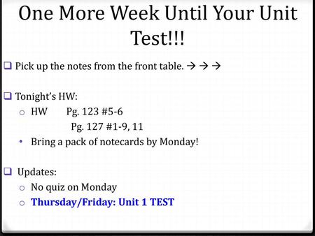 One More Week Until Your Unit Test!!!