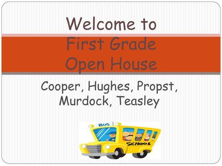 Welcome to First Grade Open House