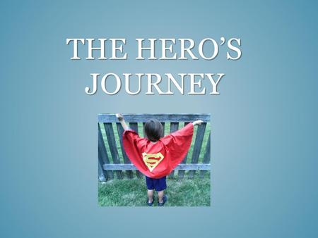 The hero’s Journey.