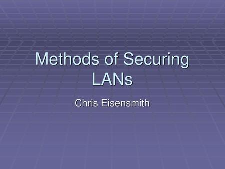 Methods of Securing LANs