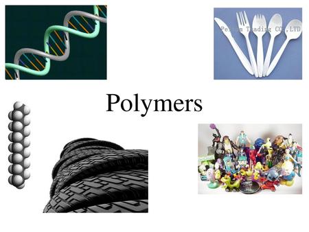 Polymers.