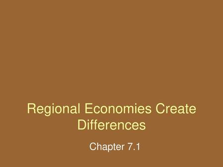 Regional Economies Create Differences