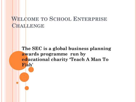 Welcome to School Enterprise Challenge