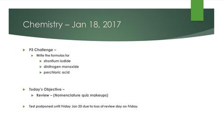 Chemistry – Jan 18, 2017 P3 Challenge – Today’s Objective –