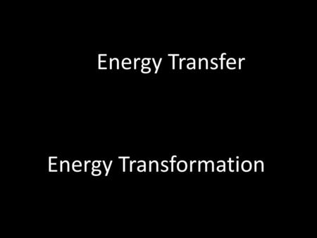 Energy Transformation