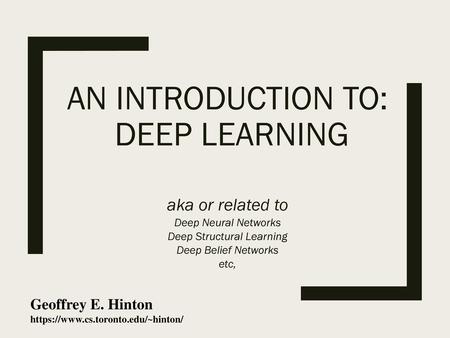 an introduction to: Deep Learning