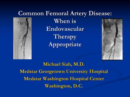 Michael Siah, M.D. Medstar Georgetown University Hospital