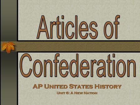 AP United States History Unit 6: A New Nation