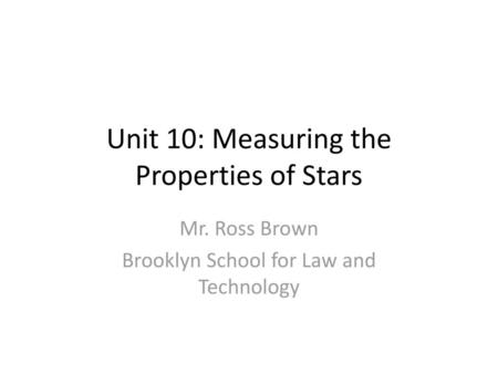 Unit 10: Measuring the Properties of Stars