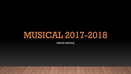 Musical 2017-2018 Union Middle.