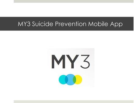 MY3 Suicide Prevention Mobile App