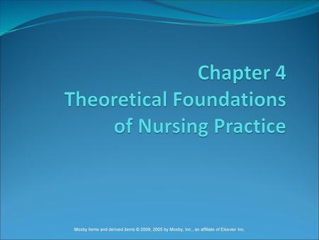 Chapter 4 Theoretical Foundations of Nursing Practice