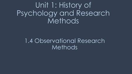 Unit 1: History of Psychology and Research Methods