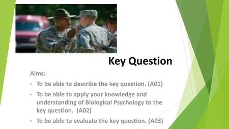 Key Question Aims: To be able to describe the key question. (A01)