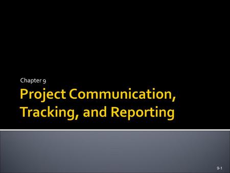 Project Communication, Tracking, and Reporting