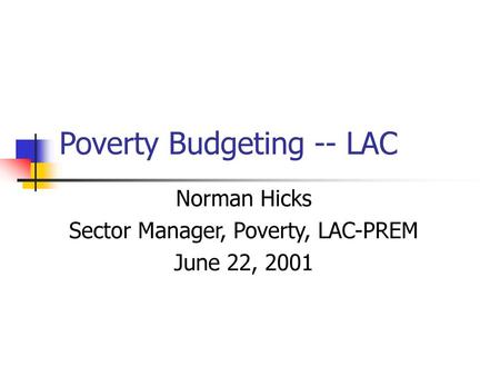 Poverty Budgeting -- LAC