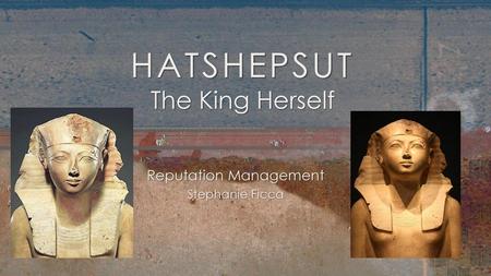 HATSHEPSUT The King Herself