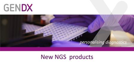 New NGS products.