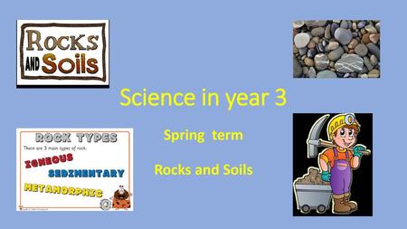 Spring term Rocks and Soils