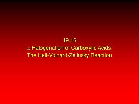 a-Halogenation of Carboxylic Acids