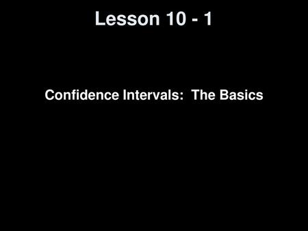 Confidence Intervals: The Basics