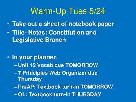 Warm-Up Tues 5/24 Take out a sheet of notebook paper