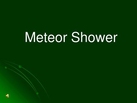 Meteor Shower.