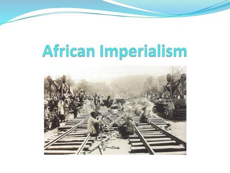 African Imperialism.