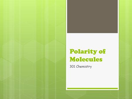 Polarity of Molecules 301 Chemistry.