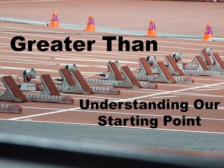 Understanding Our Starting Point