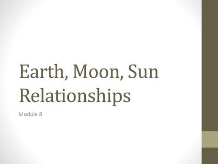 Earth, Moon, Sun Relationships