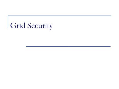 Grid Security.