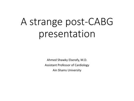 A strange post-CABG presentation