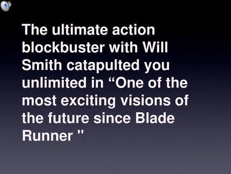 The ultimate action blockbuster with Will Smith catapulted you unlimited in “One of the most exciting visions of the future since Blade Runner 