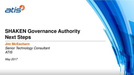 SHAKEN Governance Authority Next Steps