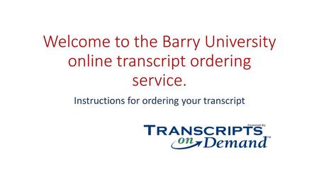 Welcome to the Barry University online transcript ordering service.