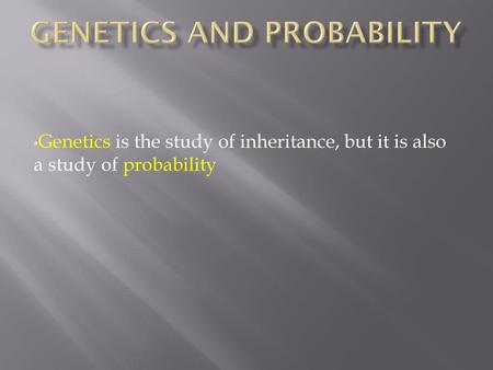 Genetics and Probability