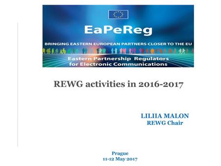 REWG activities in LILIIA MALON REWG Chair Prague