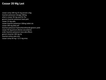 Cozaar 20 Mg Last cozaar comp 100 mg 25 mg janssen-cilag losartan potassium dosage 100mg what is cozaar 50 mg used for fha generic losartan potassium back.