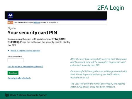 2FA Login After the user has successfully entered their Username and Password they will be prompted to generate and enter their security card PIN On successful.