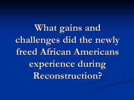 Reconstruction The time after the Civil War ( ) the country was being rebuilt. Have you ever had a bad breakup and then wanted to get back together?