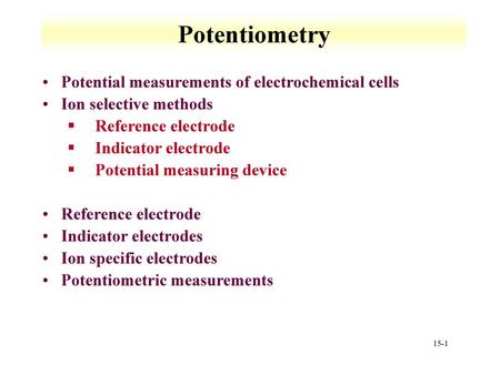 Potentiometry Potential measurements of electrochemical cells