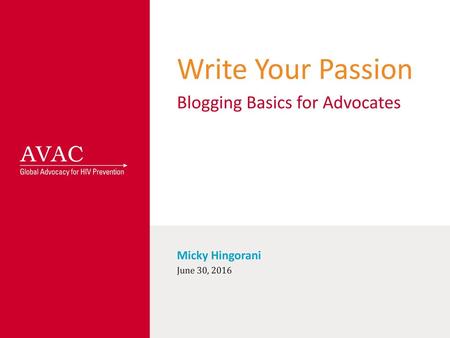 Write Your Passion Blogging Basics for Advocates Micky Hingorani