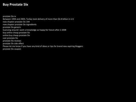 Buy Prostate 5lx prostate 5lx rx Between 1994 and 2003, Turkey took delivery of more than $6.8 billion in U.S new chapter prostate 5lx 144 new chapter.