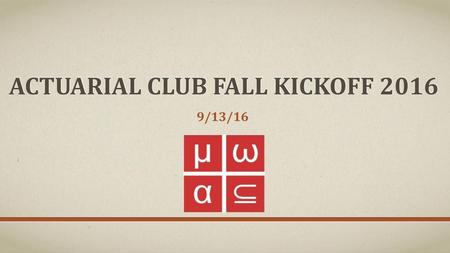 Actuarial Club Fall Kickoff 2016