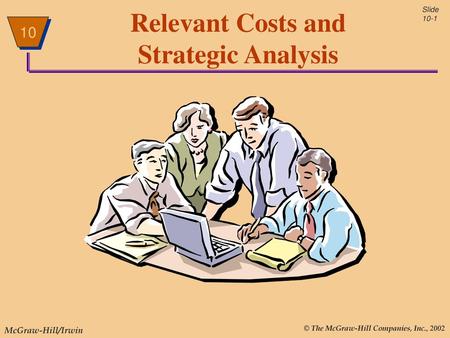 Relevant Costs and Strategic Analysis