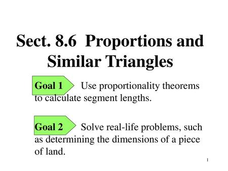 Sect. 8.6 Proportions and Similar Triangles