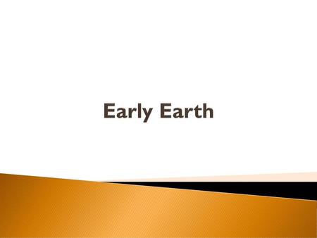 Early Earth.