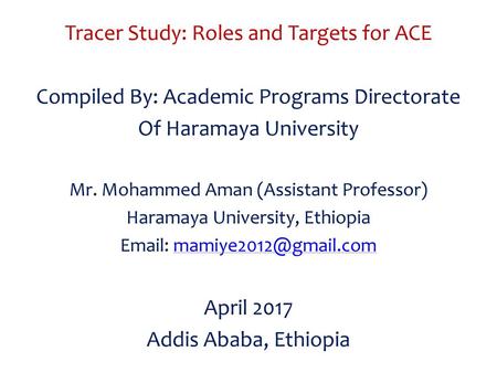 Tracer Study: Roles and Targets for ACE